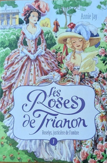 Les roses de Trianon - T.1 Les roses de Trianon - T.1